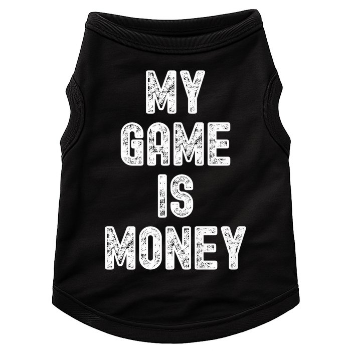 MY GAME IS MONEY Motivational Hustle  Doggie Tank