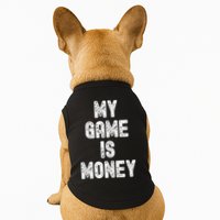 MY GAME IS MONEY Motivational Hustle  Doggie Tank