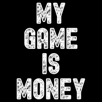 MY GAME IS MONEY Motivational Hustle  T-Shirt