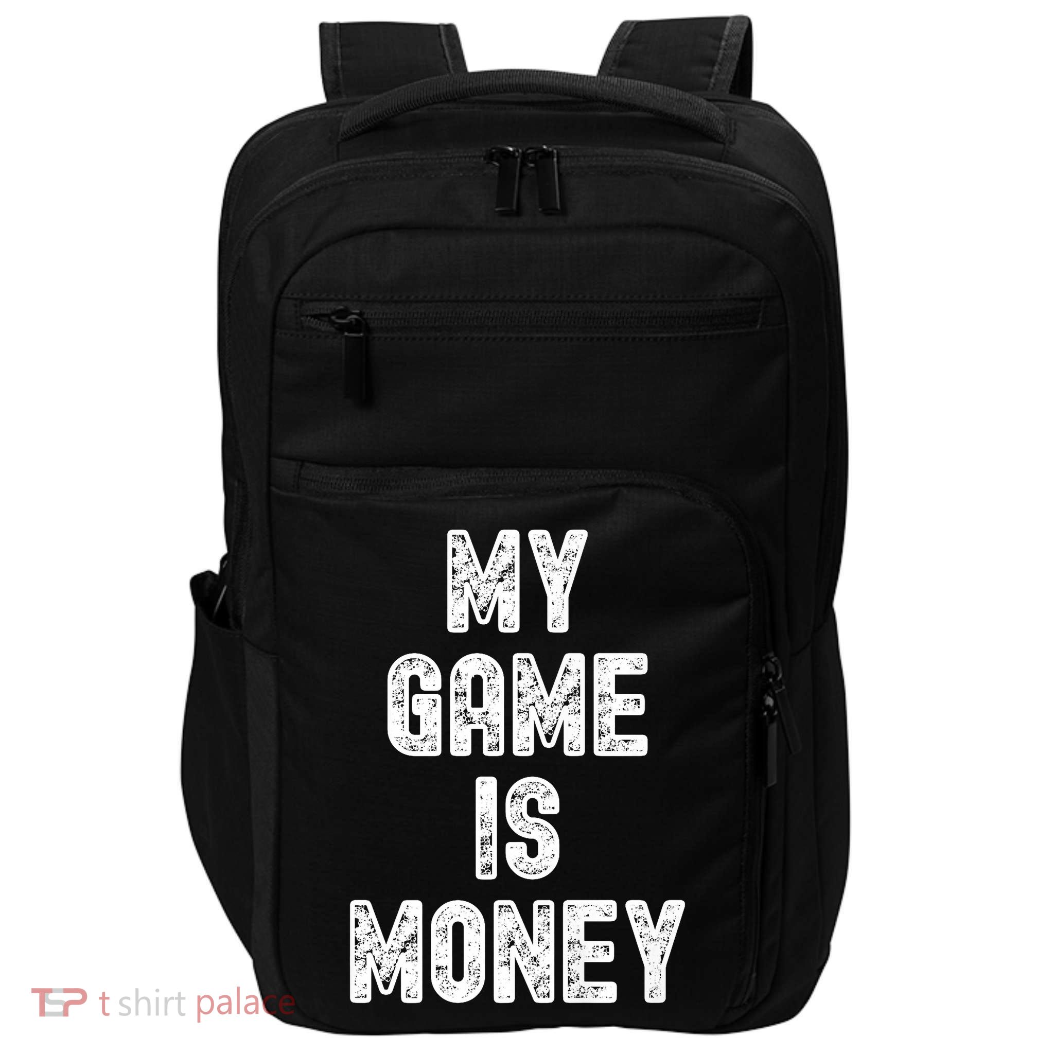 MY GAME IS MONEY Motivational Hustle  Impact Tech Backpack
