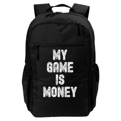 MY GAME IS MONEY Motivational Hustle  Backpack