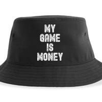 MY GAME IS MONEY Motivational Hustle  Sustainable Bucket Hat