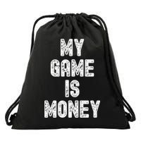 MY GAME IS MONEY Motivational Hustle  Drawstring Bag