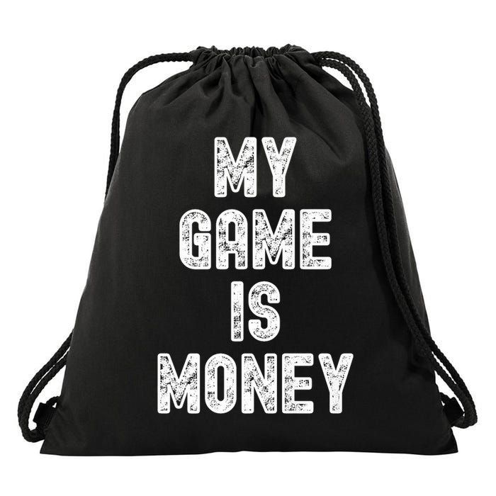 MY GAME IS MONEY Motivational Hustle  Drawstring Bag