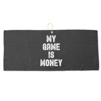 MY GAME IS MONEY Motivational Hustle  Large Microfiber Waffle Golf Towel