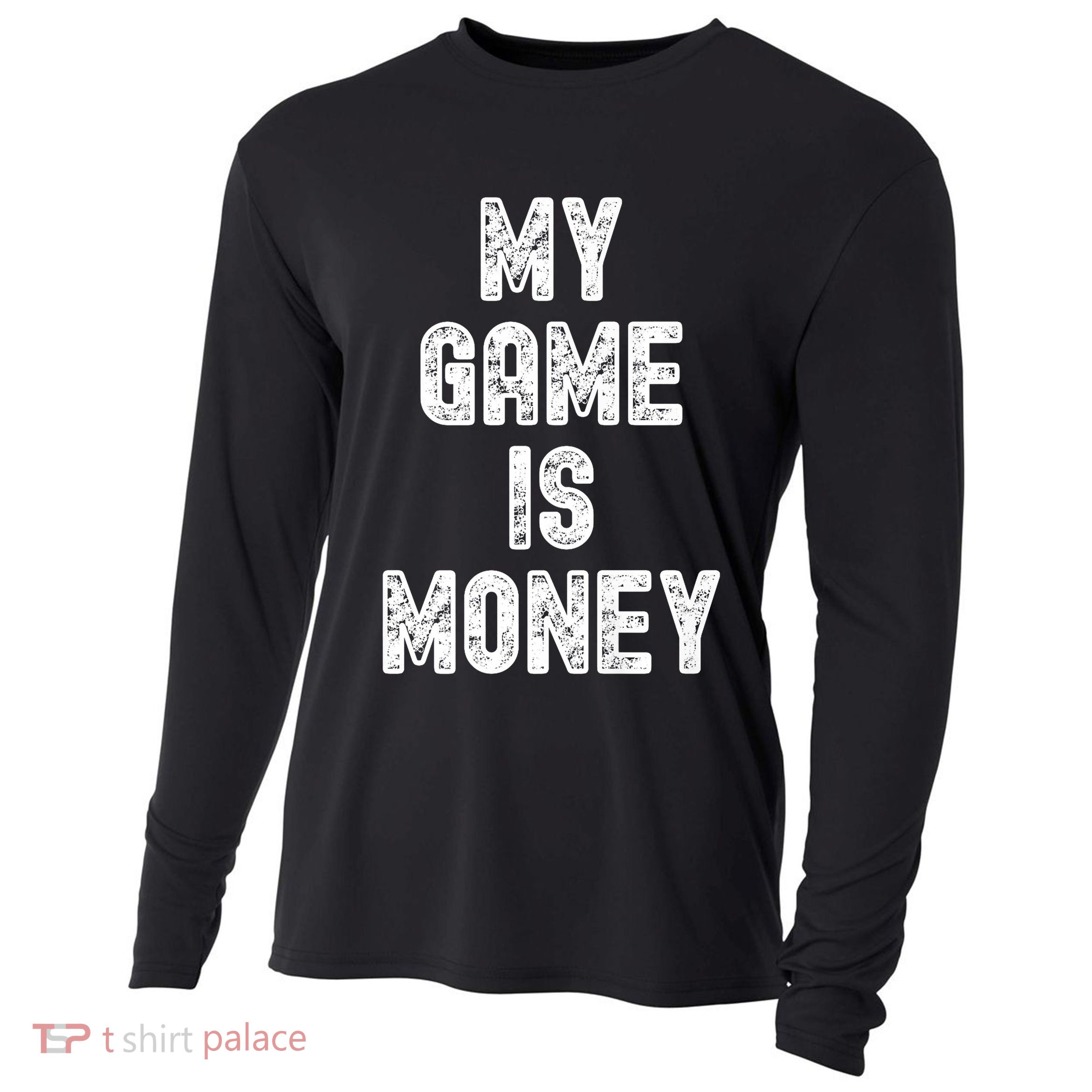 MY GAME IS MONEY Motivational Hustle  Cooling Performance Long Sleeve Crew