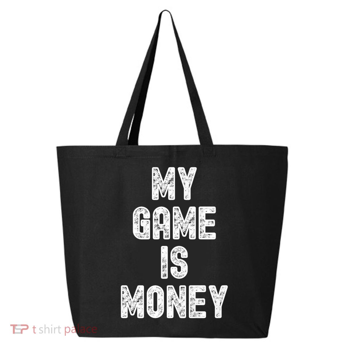 MY GAME IS MONEY Motivational Hustle  25L Jumbo Tote