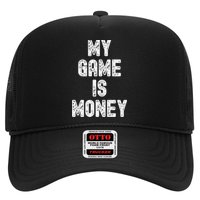 MY GAME IS MONEY Motivational Hustle  Trucker Hat