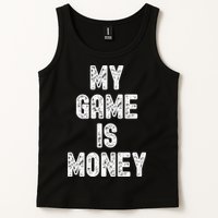 MY GAME IS MONEY Motivational Hustle  Tank Top