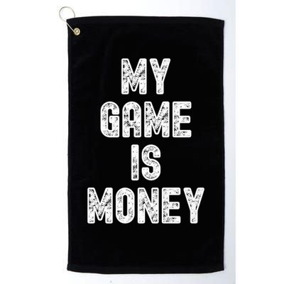 MY GAME IS MONEY Motivational Hustle  Golf Towel