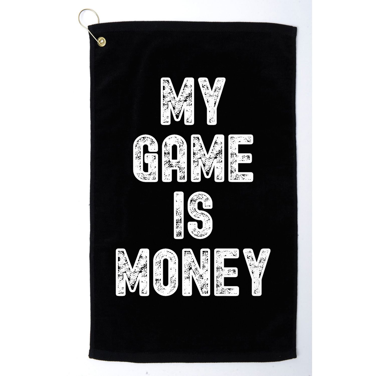 MY GAME IS MONEY Motivational Hustle  Golf Towel