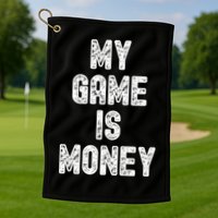 MY GAME IS MONEY Motivational Hustle  Golf Towel
