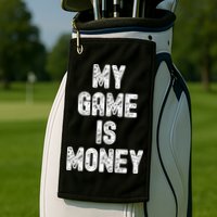 MY GAME IS MONEY Motivational Hustle  Golf Towel