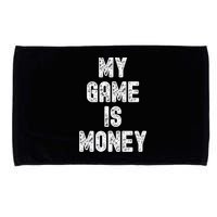 MY GAME IS MONEY Motivational Hustle  Microfiber Hand Towel