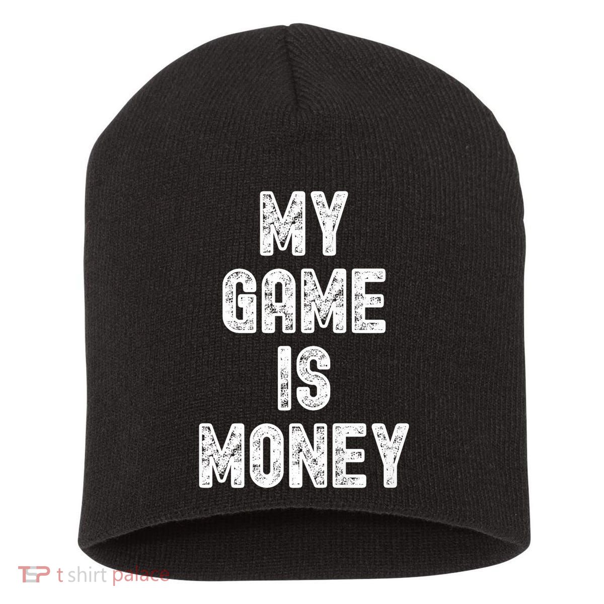MY GAME IS MONEY Motivational Hustle  Short Acrylic Beanie