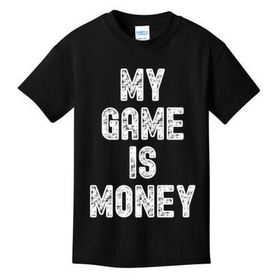 MY GAME IS MONEY Motivational Hustle  Kids T-Shirt