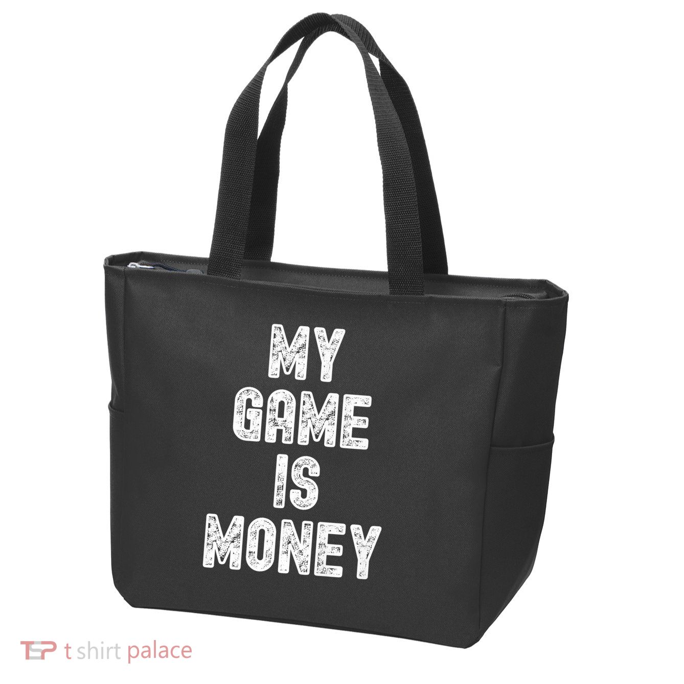 MY GAME IS MONEY Motivational Hustle  Zip Tote Bag