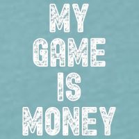 MY GAME IS MONEY Motivational Hustle  Sueded Cloud Jersey T-Shirt