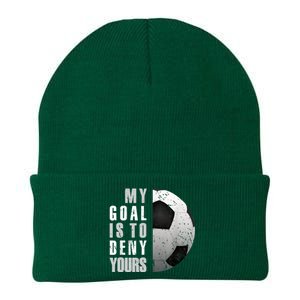 My Goal Is To Deny Yours Soccer Goalie Distressed Goalkeeper Knit Cap Winter Beanie