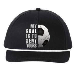 My Goal Is To Deny Yours Soccer Goalie Distressed Goalkeeper Snapback Five-Panel Rope Hat