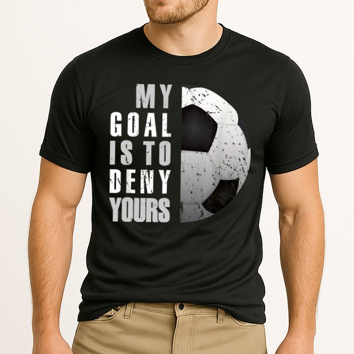 My Goal Is To Deny Yours Soccer Goalie Distressed Goalkeeper Cooling Performance Crew T-Shirt