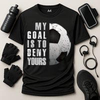 My Goal Is To Deny Yours Soccer Goalie Distressed Goalkeeper Cooling Performance Crew T-Shirt