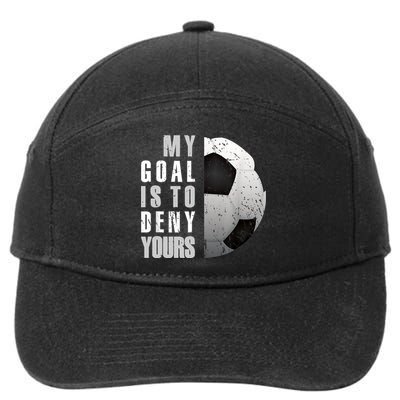 My Goal Is To Deny Yours Soccer Goalie Distressed Goalkeeper 7-Panel Snapback Hat