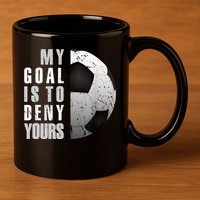 My Goal Is To Deny Yours Soccer Goalie Distressed Goalkeeper 11oz C Handle Ceramic Mug
