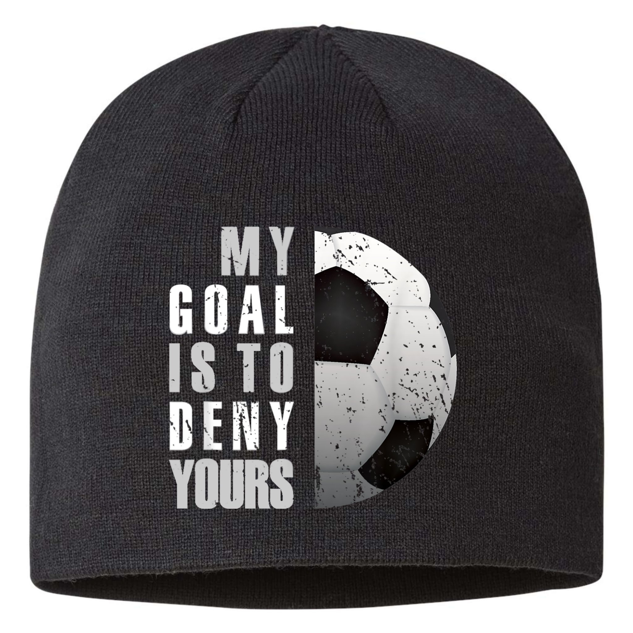 My Goal Is To Deny Yours Soccer Goalie Distressed Goalkeeper Sustainable Beanie