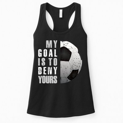 My Goal Is To Deny Yours Soccer Goalie Distressed Goalkeeper Womens Tank Top