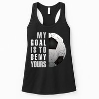 My Goal Is To Deny Yours Soccer Goalie Distressed Goalkeeper Womens Tank Top