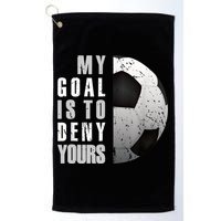 My Goal Is To Deny Yours Soccer Goalie Distressed Goalkeeper Golf Towel