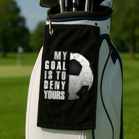 My Goal Is To Deny Yours Soccer Goalie Distressed Goalkeeper Golf Towel