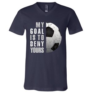 My Goal Is To Deny Yours Soccer Goalie Distressed Goalkeeper V-Neck T-Shirt