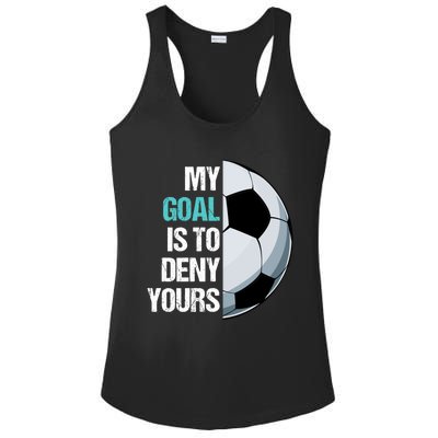 My Goal Is To Deny Yours Soccer Goalie Player Funny Coach Great Gift Ladies PosiCharge Competitor Racerback Tank