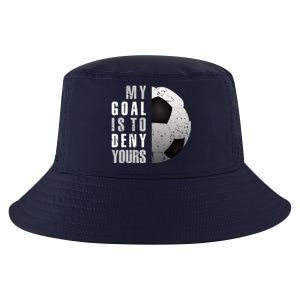 My Goal Is To Deny Yours Soccer Goalie Distressed Goalkeeper Cool Comfort Performance Bucket Hat