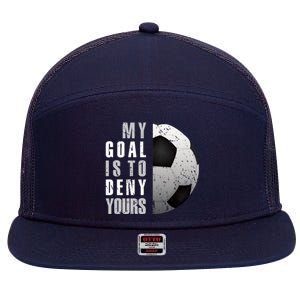 My Goal Is To Deny Yours Soccer Goalie Distressed Goalkeeper 7 Panel Mesh Trucker Snapback Hat