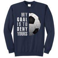 My Goal Is To Deny Yours Soccer Goalie Distressed Goalkeeper Sweatshirt