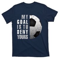 My Goal Is To Deny Yours Soccer Goalie Distressed Goalkeeper T-Shirt