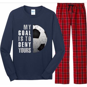 My Goal Is To Deny Yours Soccer Goalie Distressed Goalkeeper Long Sleeve Pajama Set