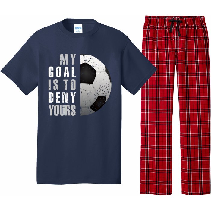 My Goal Is To Deny Yours Soccer Goalie Distressed Goalkeeper Pajama Set