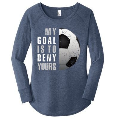 My Goal Is To Deny Yours Soccer Goalie Distressed Goalkeeper Women's Perfect Tri Tunic Long Sleeve Shirt