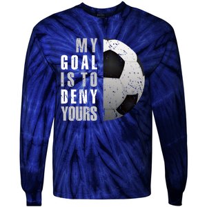 My Goal Is To Deny Yours Soccer Goalie Distressed Goalkeeper Tie-Dye Long Sleeve Shirt