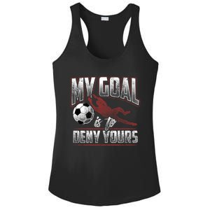 My Goal Is To Deny Yours Soccer Goalkeeper Gift Ladies PosiCharge Competitor Racerback Tank