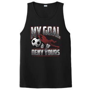 My Goal Is To Deny Yours Soccer Goalkeeper Gift PosiCharge Competitor Tank