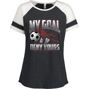 My Goal Is To Deny Yours Soccer Goalkeeper Gift Enza Ladies Jersey Colorblock Tee