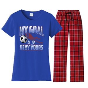 My Goal Is To Deny Yours Soccer Goalkeeper Gift Women's Flannel Pajama Set