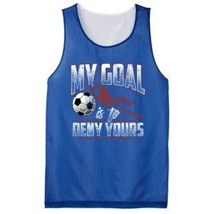 My Goal Is To Deny Yours Soccer Goalkeeper Gift Mesh Reversible Basketball Jersey Tank