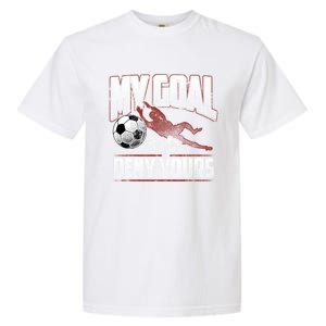 My Goal Is To Deny Yours Soccer Goalkeeper Gift Garment-Dyed Heavyweight T-Shirt