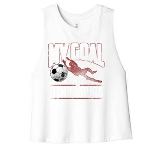 My Goal Is To Deny Yours Soccer Goalkeeper Gift Women's Racerback Cropped Tank